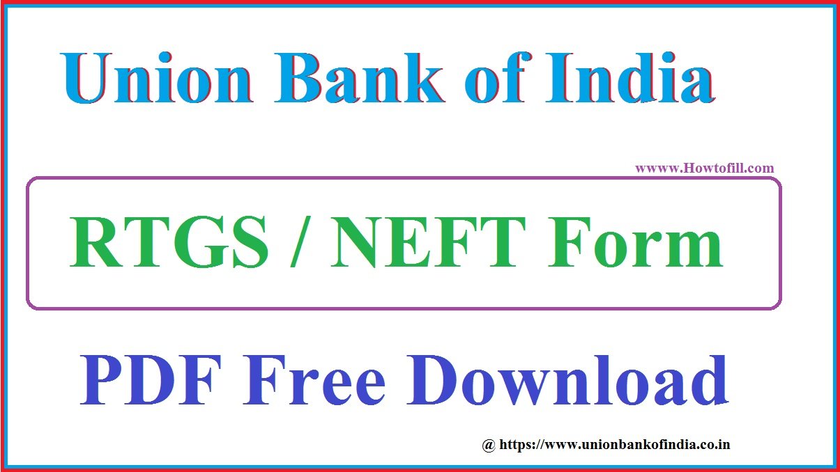 rtgs neft form of union bank of india download