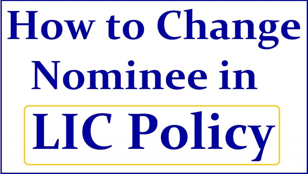 How to Change Nominee in LIC Policy