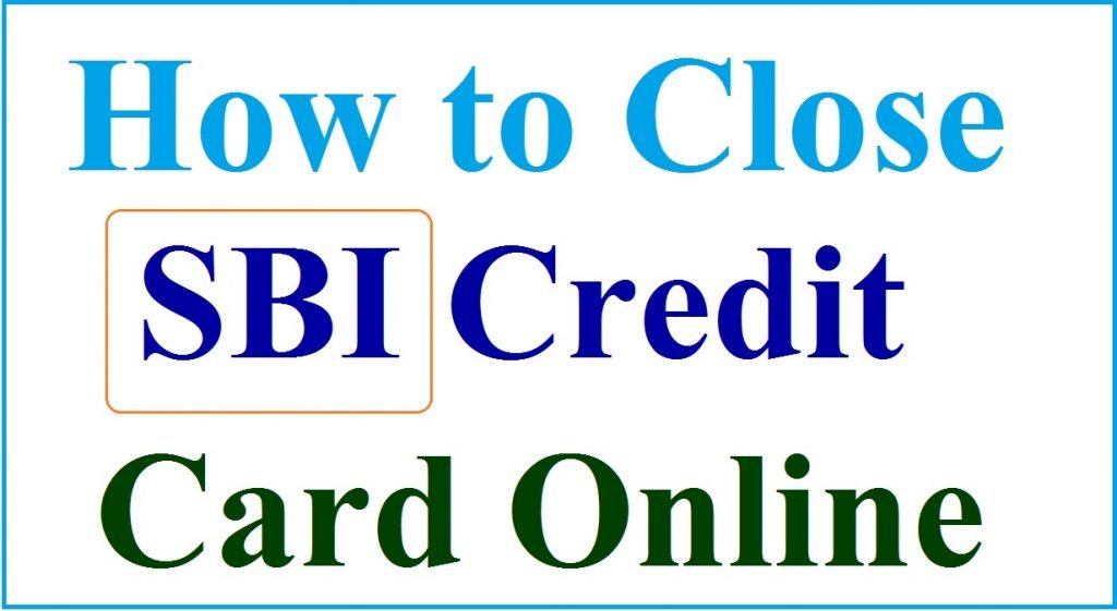 How To Close SBI Credit Card Cancel SBI Credit Card Online