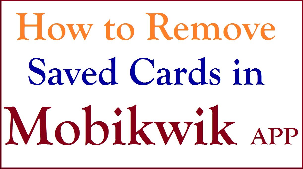 How to Remove Saved Cards From Mobikwik