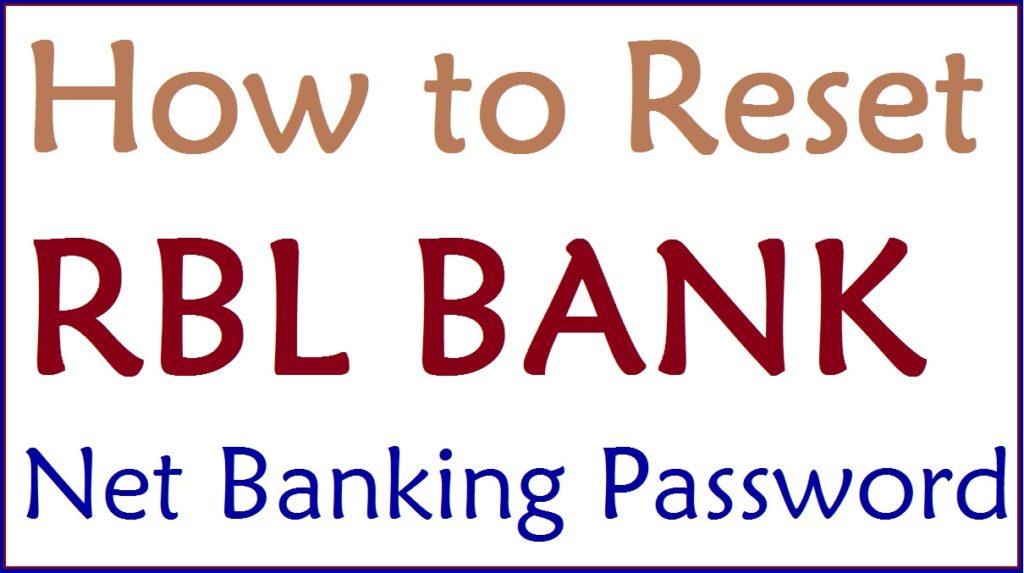 how-to-reset-rbl-net-banking-password-reset-rbl-bank-user-id