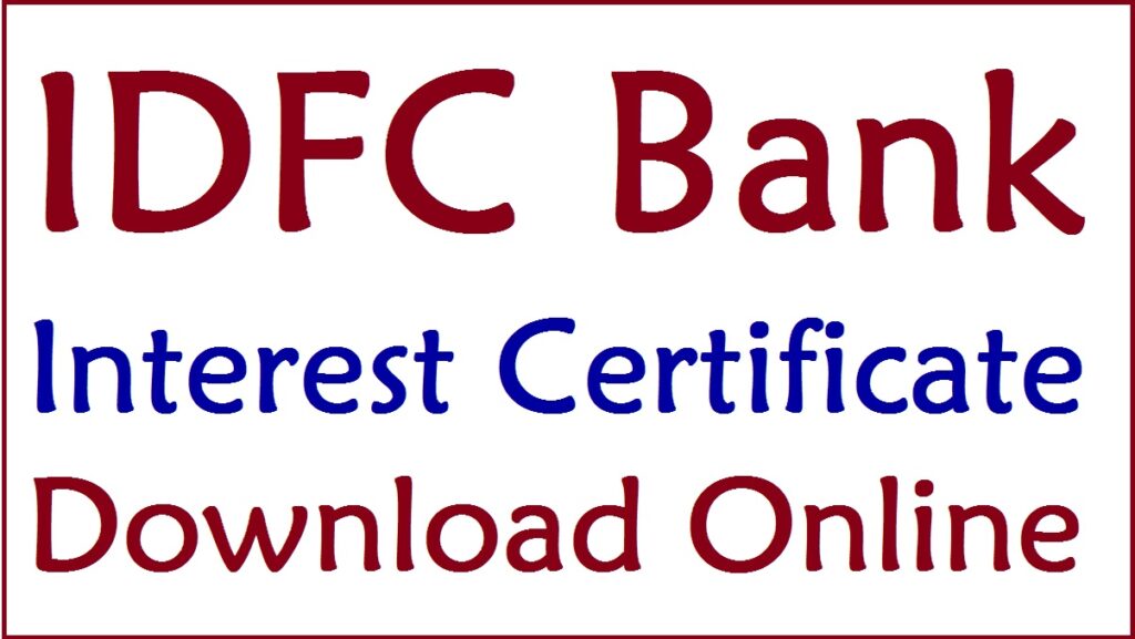 Idfc Bank Interest Certificate Download Online 7798