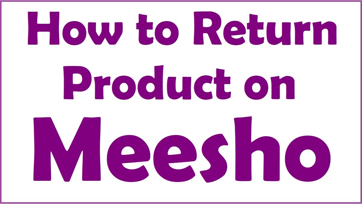 How to Return Product on Meesho