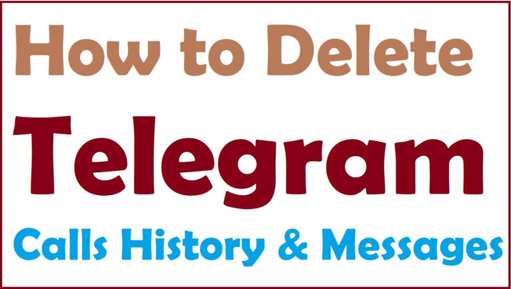 How to Delete Telegram Calls History and Messages