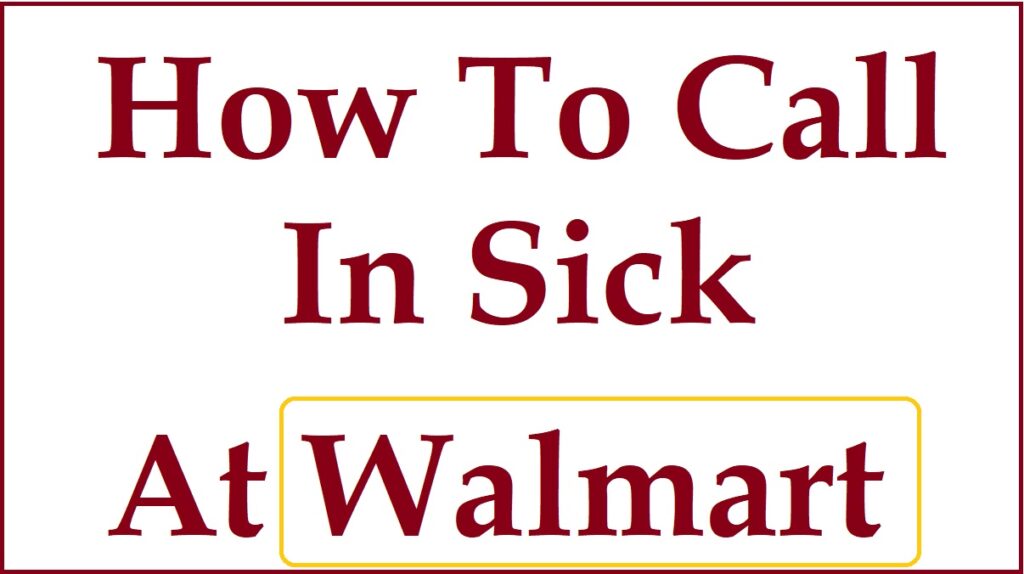 how to call in sick at walmart