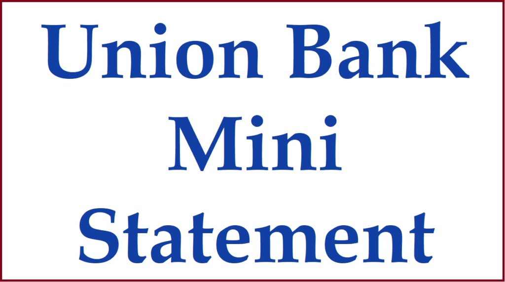 union bank mini statement number