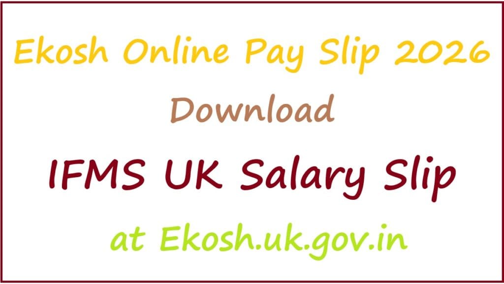 Ekosh Online Pay Slip 2026 Download | IFMS UK Salary Slip at Ekosh.uk.gov.in